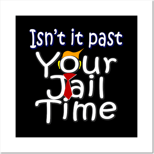 Past is Your Jail Time isn t it funny Joke Wall Art by 1Nine7Nine